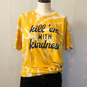 Kill Em' With Kindness Tee